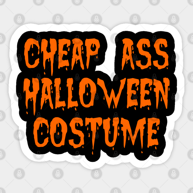 Cheap Ass Halloween Costume Sticker by nickmeece